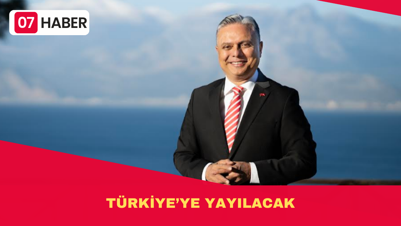 TÜRKİYE’YE YAYILACAK