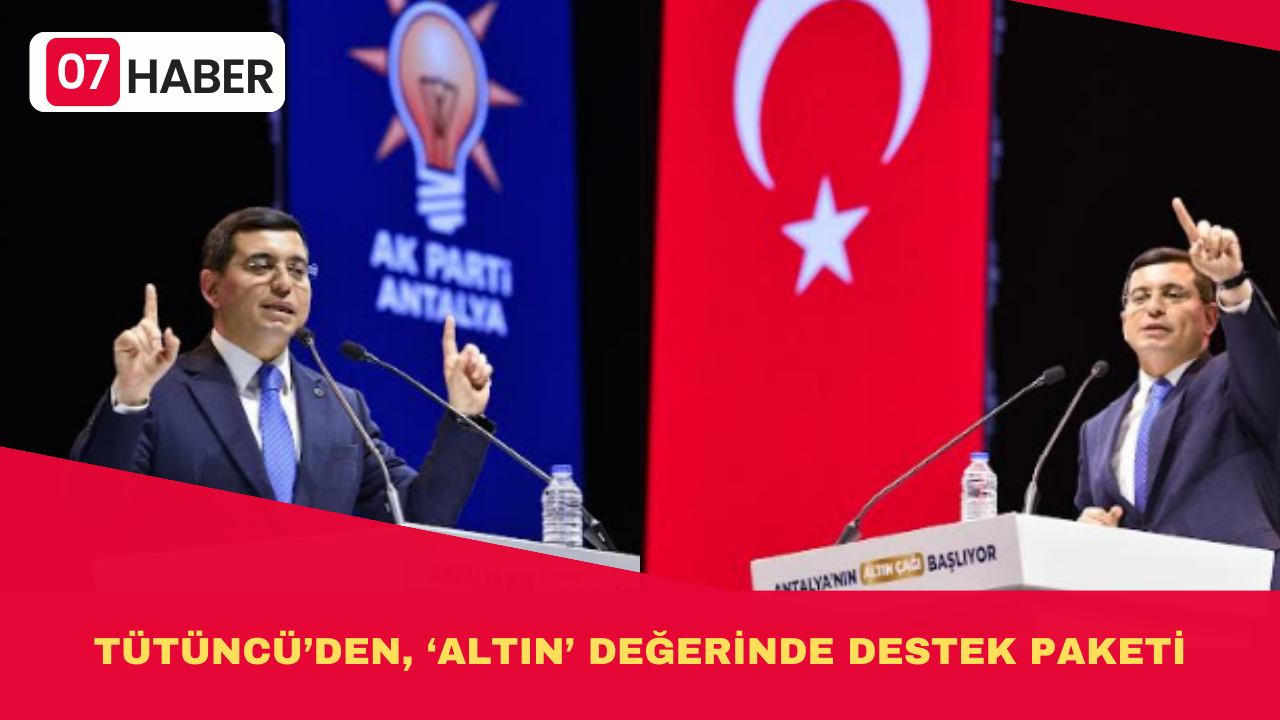 TÜTÜNCÜ’DEN, ‘ALTIN’ DEĞERİNDE DESTEK PAKETİ