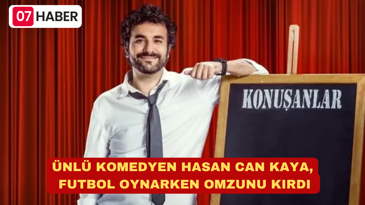 ÜNLÜ KOMEDYEN HASAN CAN KAYA, FUTBOL OYNARKEN OMZUNU KIRDI