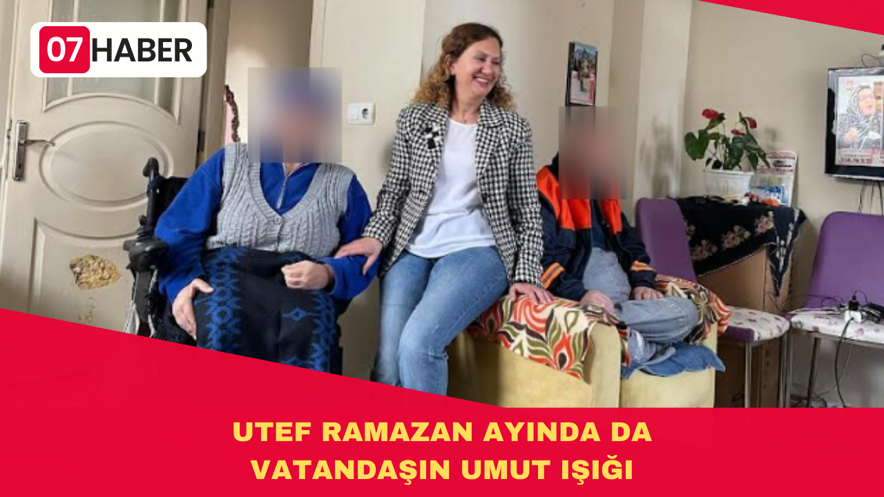 UTEF RAMAZAN AYINDA DA VATANDAŞIN UMUT IŞIĞI