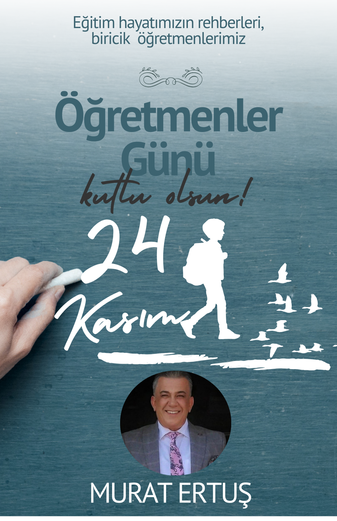 İş İnsanı Murat Ertuş 'tan 24 Kasım Öğretmenler Günü Mesajı Paylaştı  - Görsel 1