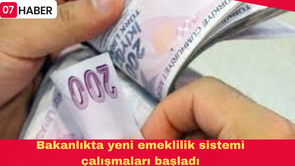 Bakanlıkta yeni emeklilik sistemi çalışmaları başladı